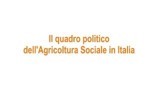 Modulo 3. Il Quadro Politico dell'Agricoltura Sociale in Italia