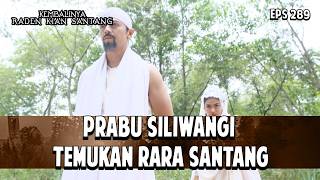 Prabu Siliwangi Temukan Rara Santang | KEMBALINYA RADEN KIAN SANTANG | EPS. 289 | PART 2
