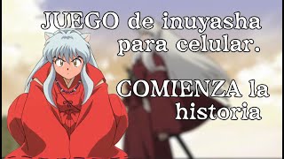 Inuyasha Gameplay | Juego para celular ¿Cómo inicia el juego?