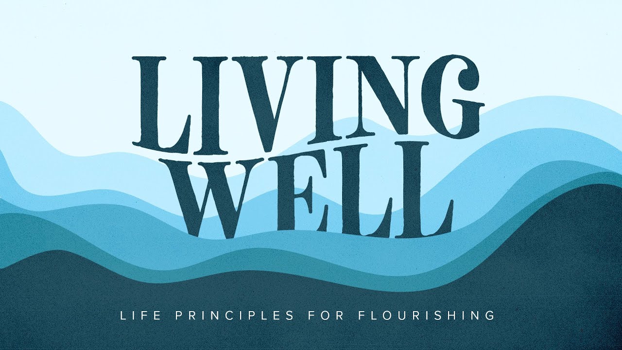 Life Princples for Flourishing | 8-24-25