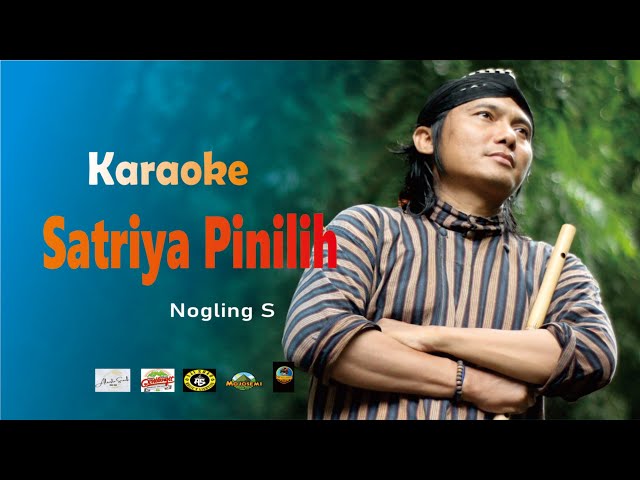 Nogling S - Satrio Pinilih Karaoke [ OFFICIAL KARAOKE MUSIC  ] class=