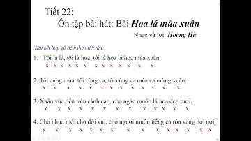 Âm nhạc lớp 2- Tiết 22: Ôn bài hát Hoa lá mùa xuân (học từ 20/4 đến 25/4)