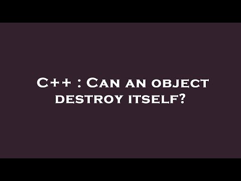 C++ : Can an object destroy itself?
