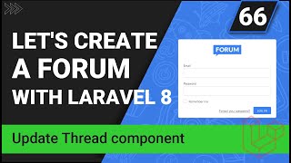 Create a forum with Laravel 8 | Update thread component | Part 66