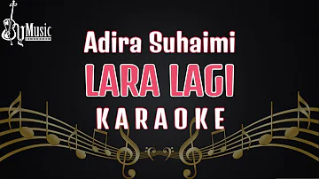 Adira Suhaimi - Lara Lagi [Karaoke] Female Key
