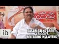 dasari talks about 3 biggies releasing in 3 weeks idlebraincom