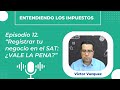 🎙🎧 Entendiendo al SAT y a los Impuestos Ep #12: &quot; Registrar tu negocio en el SAT: Vale la pena?&quot;