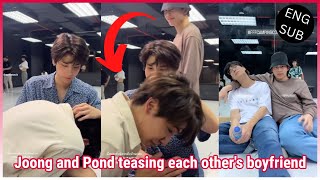 [JoongDunk] [PondPhuwin] Joong and Pond teasing each other's boyfriend | NEVER LET ME GO THE SERIES