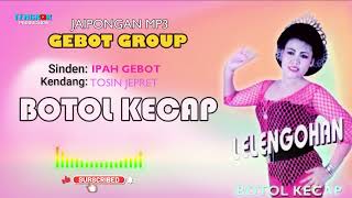 BOTOL KECAP - JAIPONGAN MP3 GEBOT GROUP