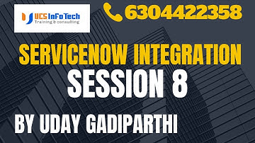 ServiceNow Integration session 8 explained in detail by Uday Gadiparthi.Contact us at 6304422358