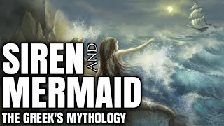 SIREN AND MERMAID - GREEK MYTHOLOGY