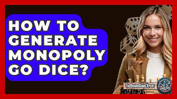 How To Generate Monopoly Go Dice? - The Board Game Xpert