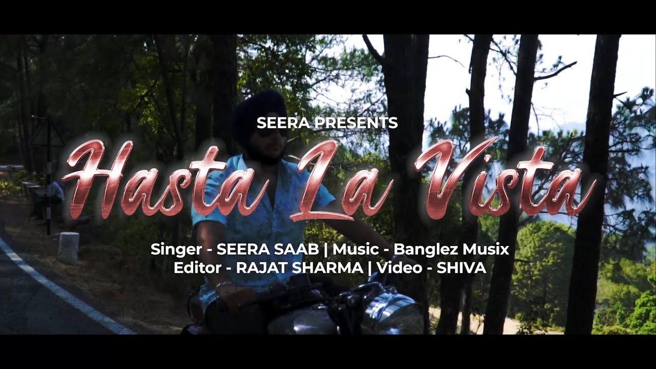 Hasta La Vista : Seera Saab (Official Video) || Latest Punjabi Song 2022 || Original Punjabi Song