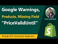 Google Warnings,  Products,  Missing Field, PriceValidUntil ✅ Shopify SEO Tutorial for Beginners