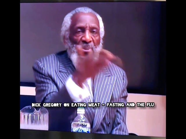 Dick Gregory On Eating Meat Fasting and the Flu