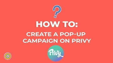 How to Create a Pop-up Campaign on Privy - E-commerce Tutorials