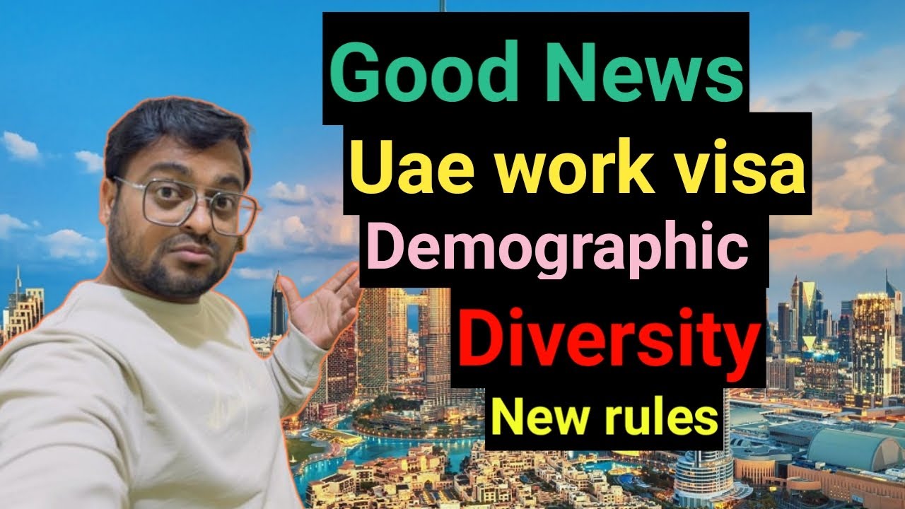 Uae Work Visa Uae Demographics Diversity Rule Latest Update Work uae-work-visa-uae-demographics-diversity-rule-latest-update-work