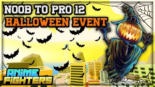 Noob to Pro Ep 12 - New Halloween Event - Anime Fighters