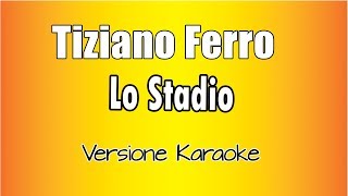 Tiziano Ferro  -  Lo Stadio (Versione Karaoke Academy Italia)