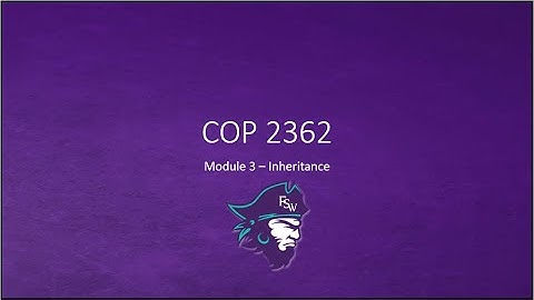 COP 2362, Module 3: Inheritance