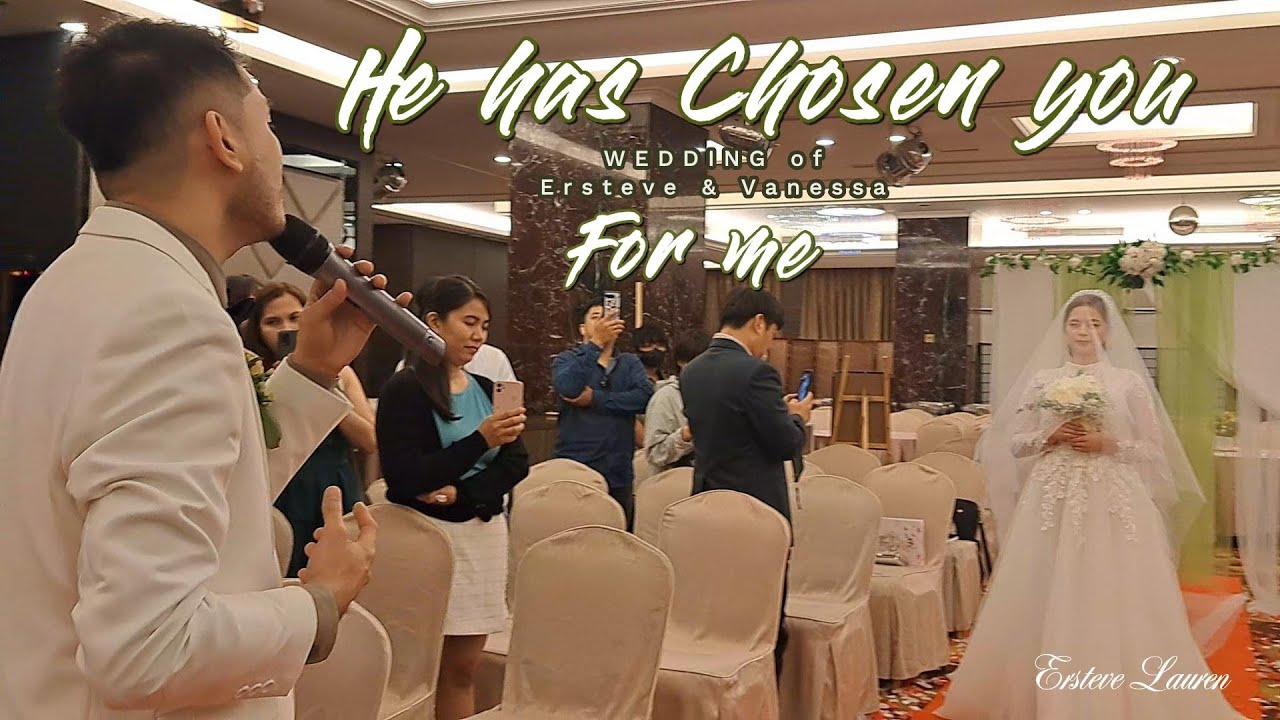 He Has Chosen You For Me-  A Special Song to My Wife-Ersteve&Vanessa#nowaficialyforersteve