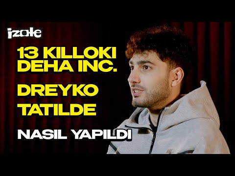 13 Killoki ile ‘’DREYKO TATILDE\