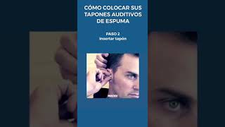 ¿Cómo ajustar los tapones auditivos de espuma a mi oído?