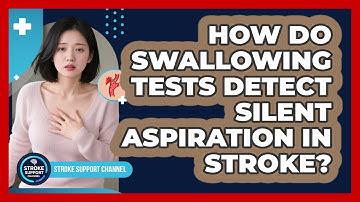 How Do Swallowing Tests Detect Silent Aspiration In Stroke? - Stroke Support Channel