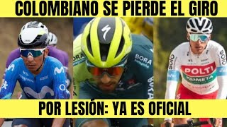Giro de Italia COLOMBIANO SE PIERDE POR LESIÓN LA CORSA ROSA ES OFICIAL