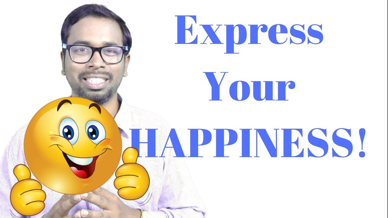 К счастью на английском. How Express your Happiness. Happiness expression. Slang to Express Happiness.