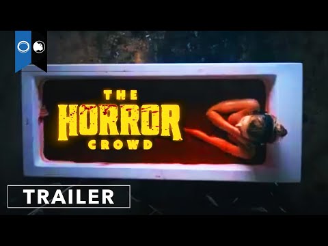 The Horror Crowd - Official Trailer (2022)