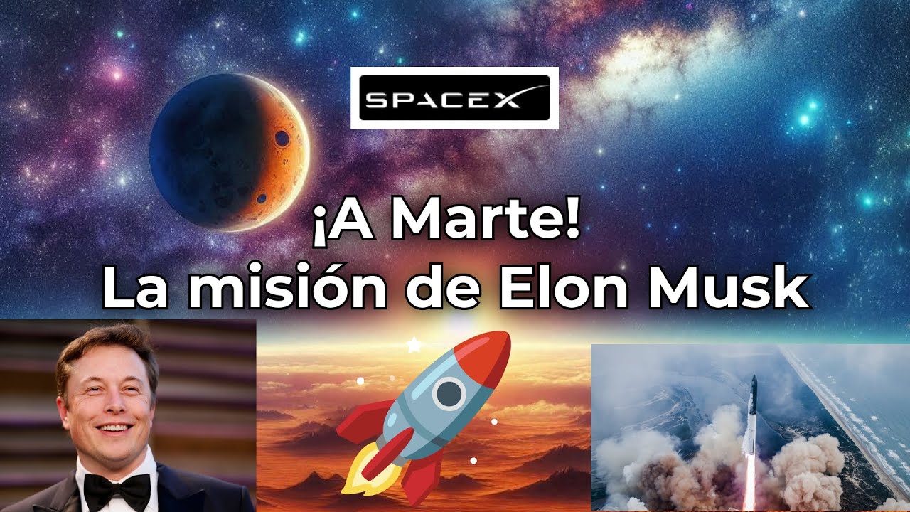 ¡A Marte! La misión de Elon Musk para hacer de la humanidad ...
