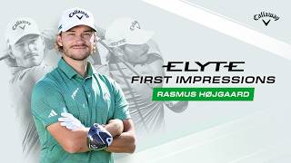 Rasmus Højgaard’s First Impressions of the NEW Callaway Elyte Driver