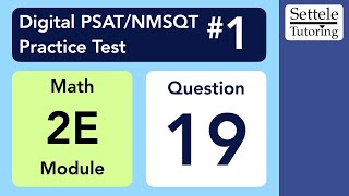 Digital PSAT 1, Math Module 2E, Question 19 (algebra)