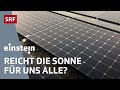 Solarenergie statt Atomkraft – So steht es um den Schweizer Sonnenstrom | Einstein | SRF Wissen