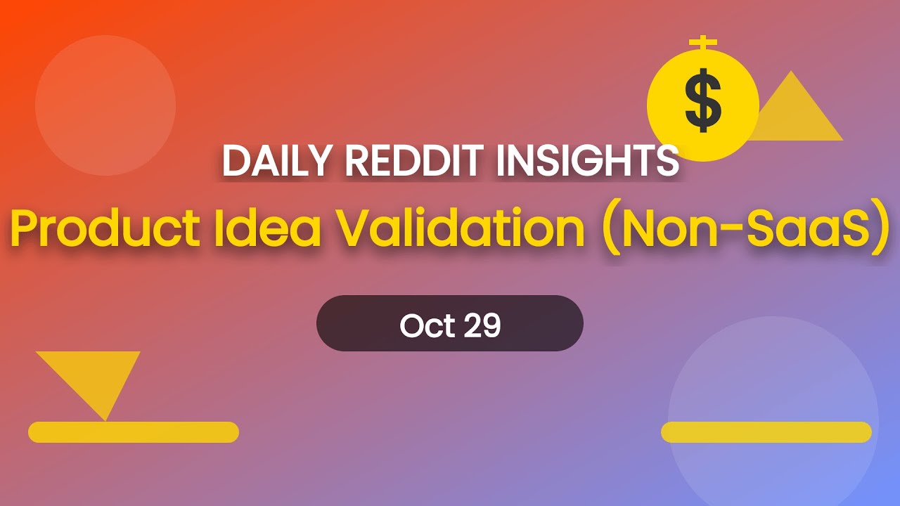 Product Idea Validation (Non-SaaS) insights from reddit on 2025-10-29