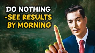 DO NOTHING AND GET EVERYTHING! NEVILLE GODDARD SLEEP MEDITATION FOR WEALTH, SUCCESS & HAPPINESS