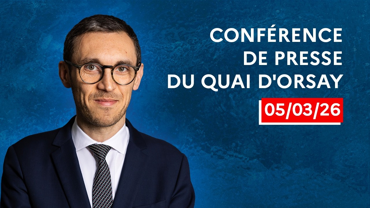 Conférence de presse du Quai d'Orsay (05-03-2026)