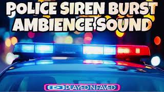 Police Siren Burst Ambience Sound