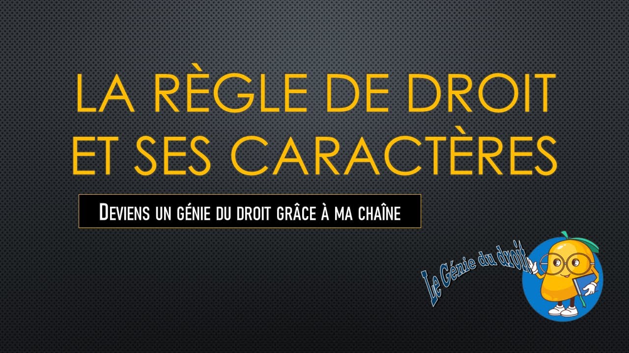 Regle de droit et ses caractères en droit