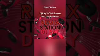 Next To Youchris Brown X Dj Ray Featjustin Bieber 116 Bpm