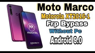 Motorola One Macro XT2016 1 FRP Bypass Without PC Android 9 0 New Trick For All Motorola 9 0 Devices