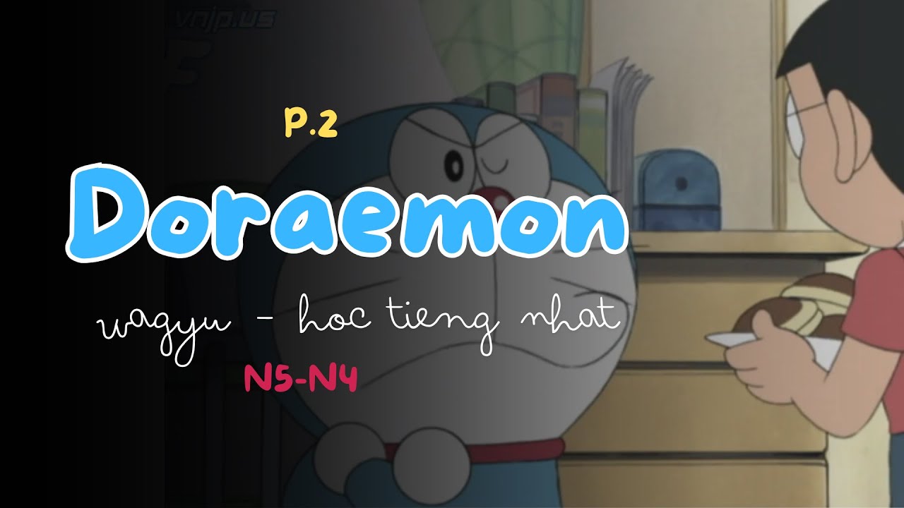 Học tiếng Nhật qua Anime - Doraemon phần 2