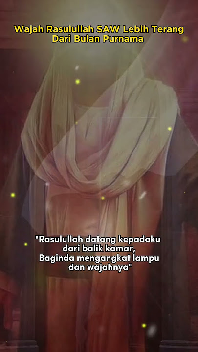 Wajah Rasulullah SAW Lebih Terang Dari Bulan Purnama