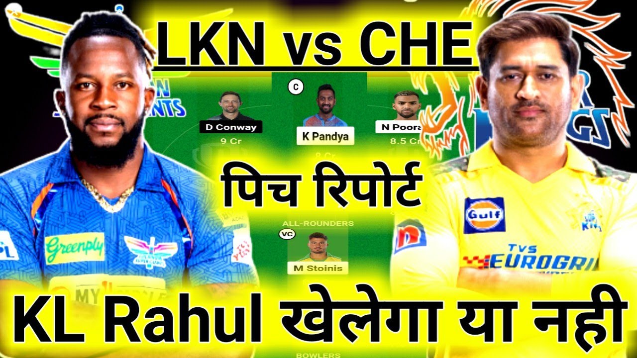 LKN vs CHE Dream11 Team Prediction, CSK vs LSG Dream11, Dream 11 Team of Today Match, CHE vs LKN T20