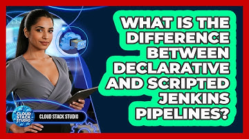 What Is The Difference Between Declarative And Scripted Jenkins Pipelines? - Cloud Stack Studio