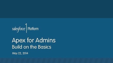 Apex for Admins: Build on the Basics