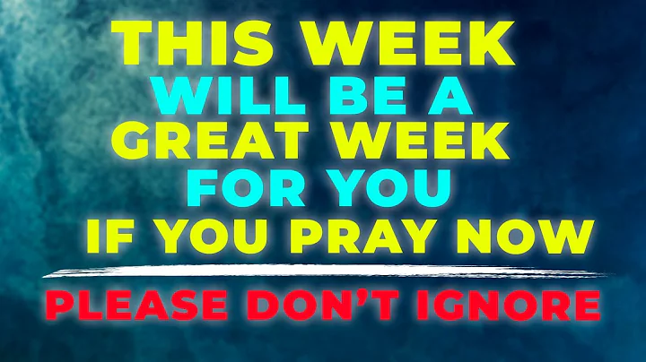This Week Will Be A Great Week For You If You Pray This Powerful Miracle Prayer For Blessings Now