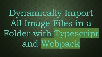Dynamically Import All Image Files in a Folder with Typescript and Webpack