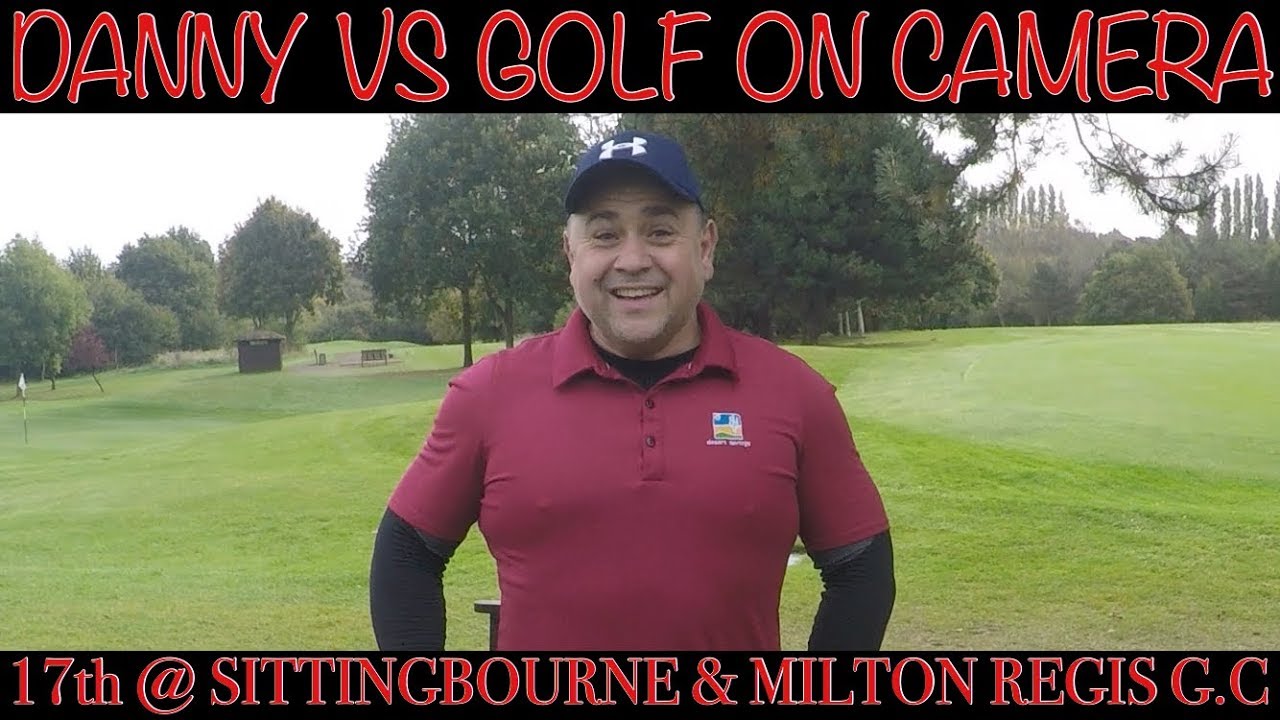 Sittingbourne & Milton Regis Golf Club 17th Hole Challenge YouTube